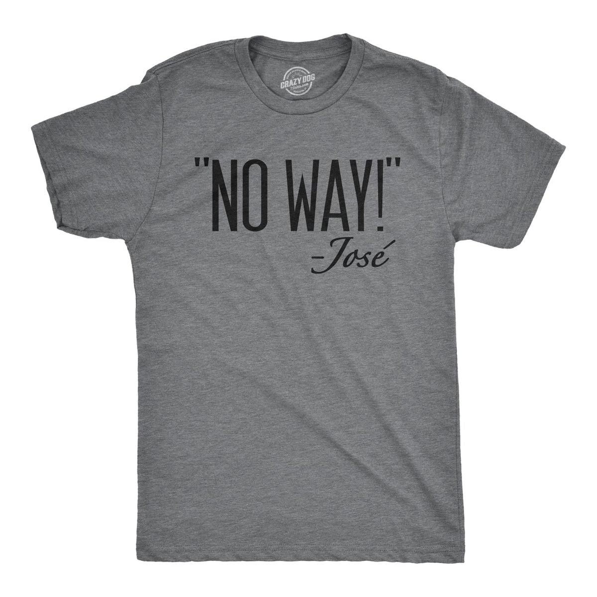 No Way Jose Men's T Shirt product image 1