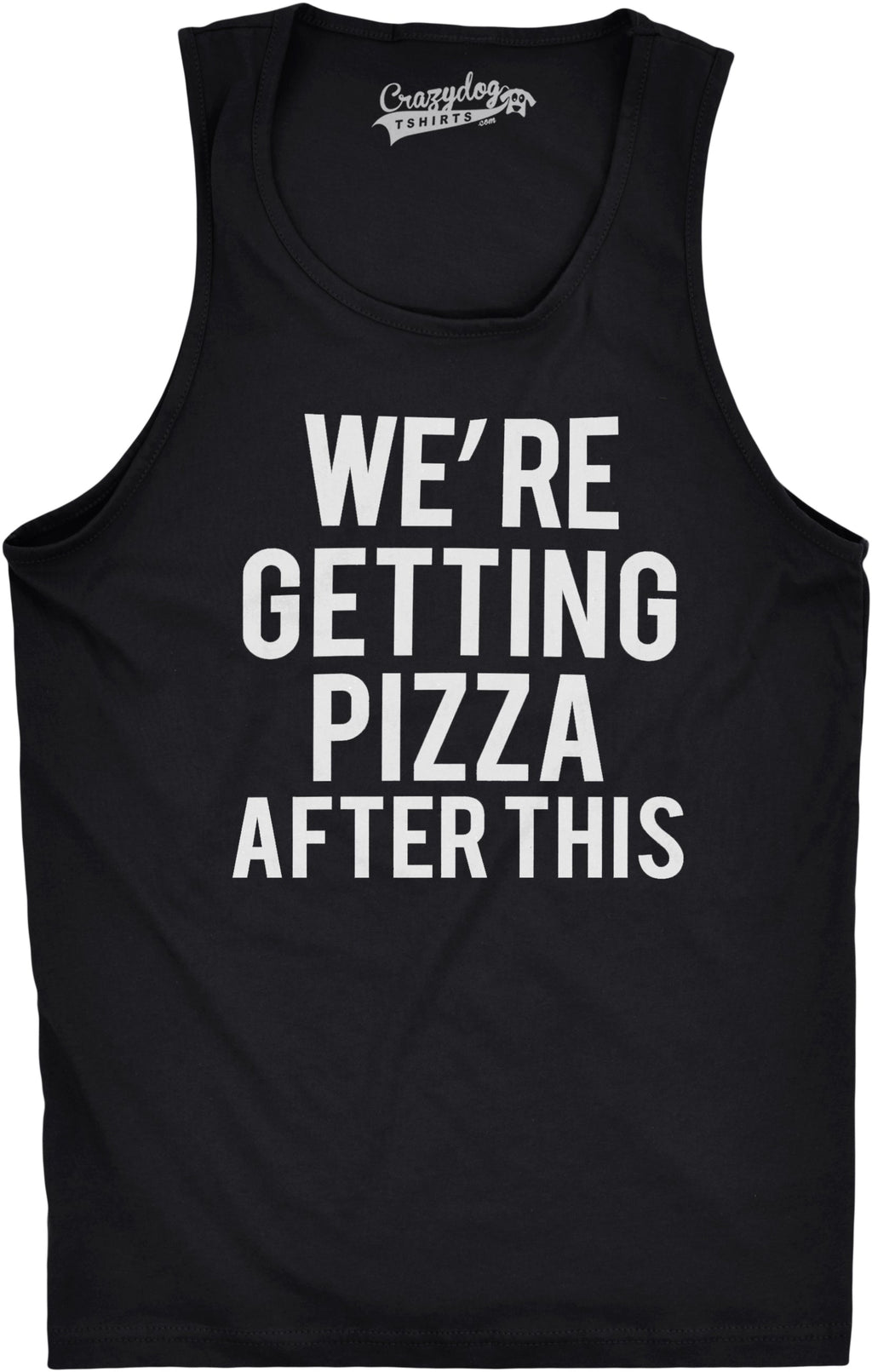 We're Getting Pizza After This Men's Tank Top