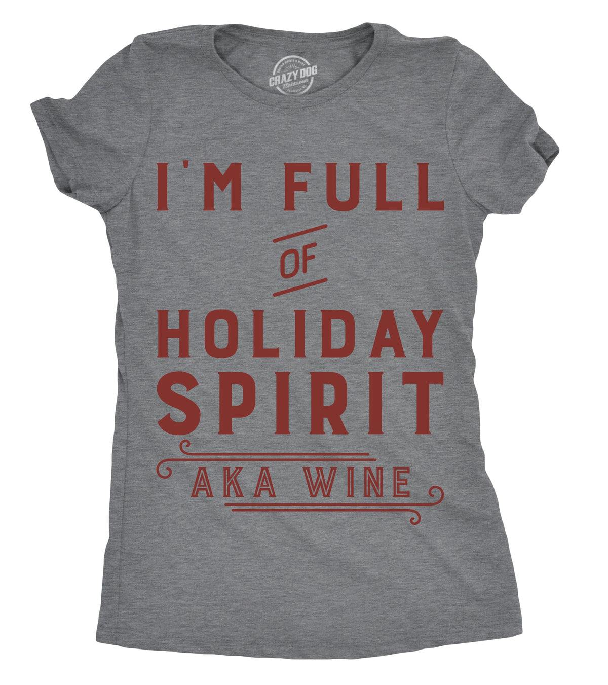 I'm Full Of Holiday Spirit AKA Wine Women's T Shirt product image 1