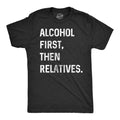 Alcohol First, Then Relatives. Men's T Shirt product image 1