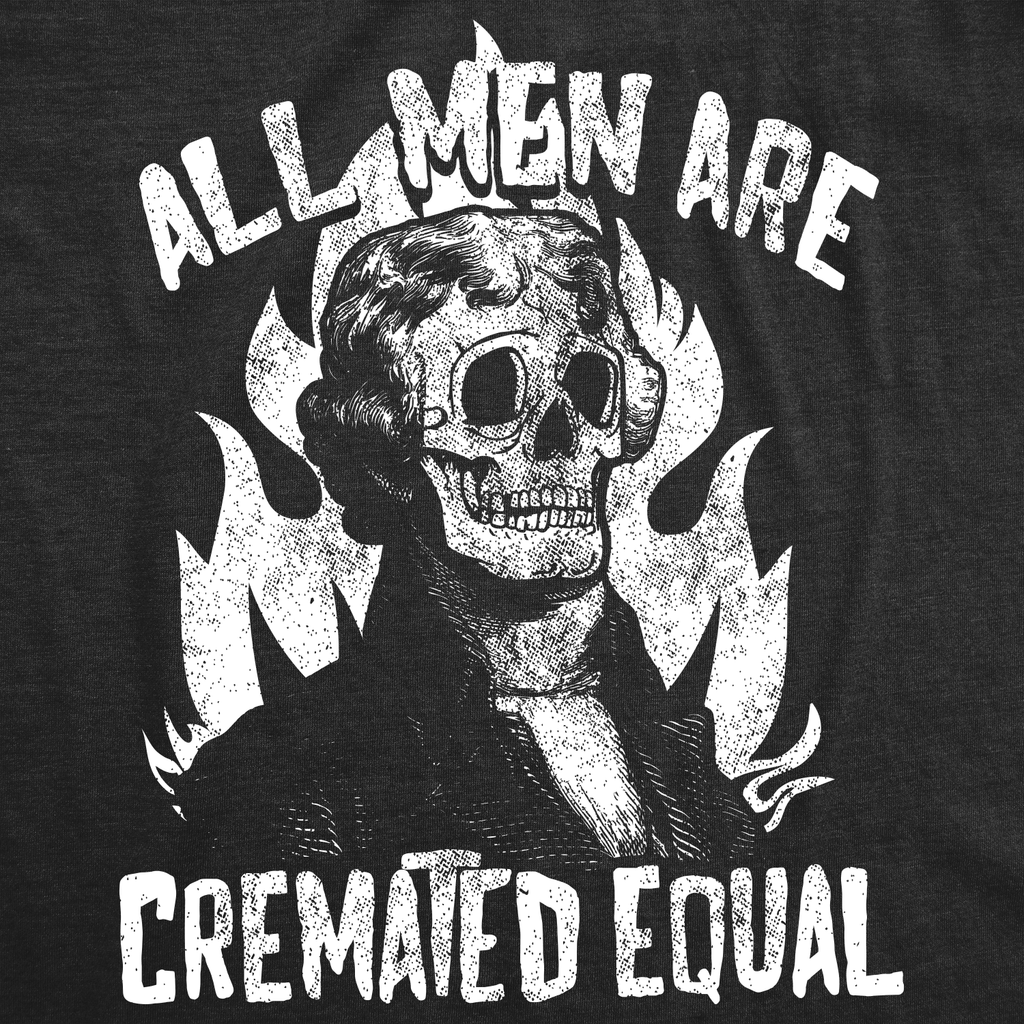 All Men Are Cremated Equal Men's T Shirt product image 2