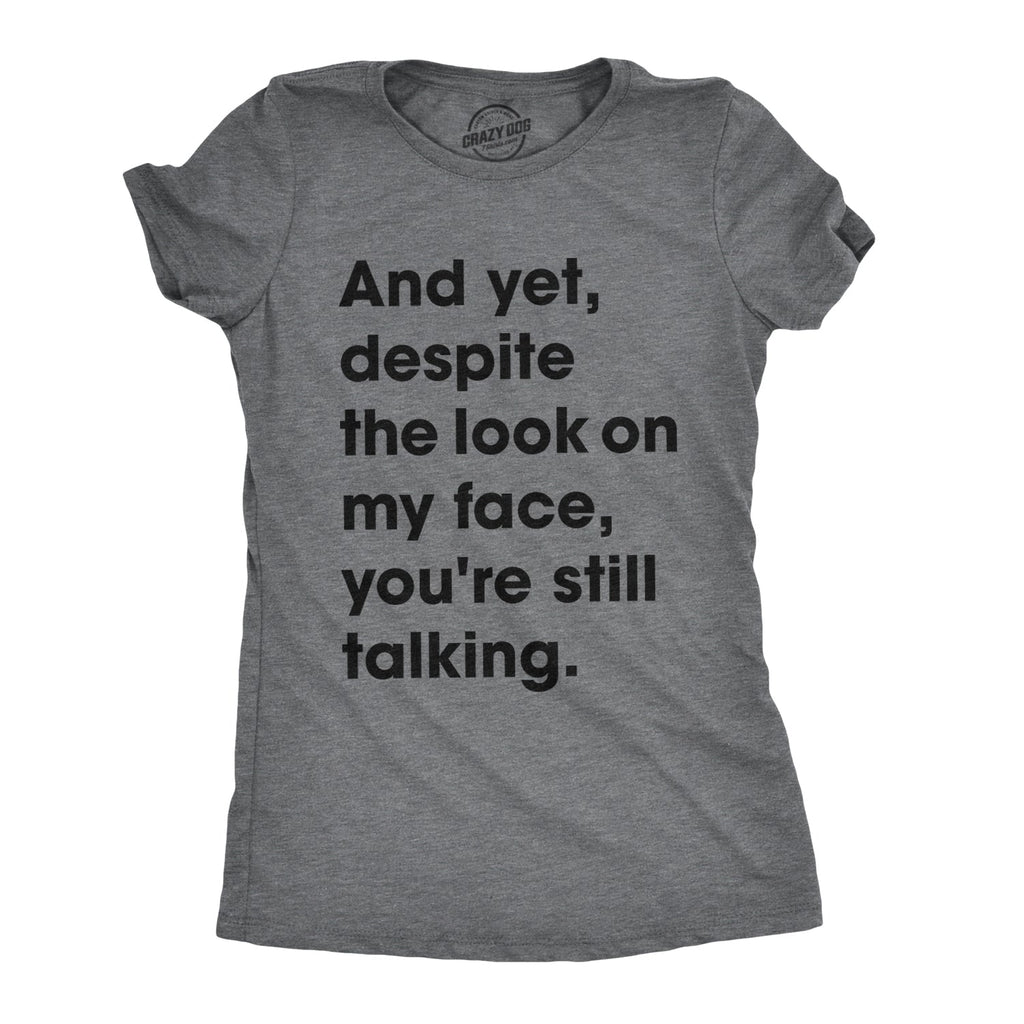And Yet, Despite The Look On My Face, You're Still Talking product image 1