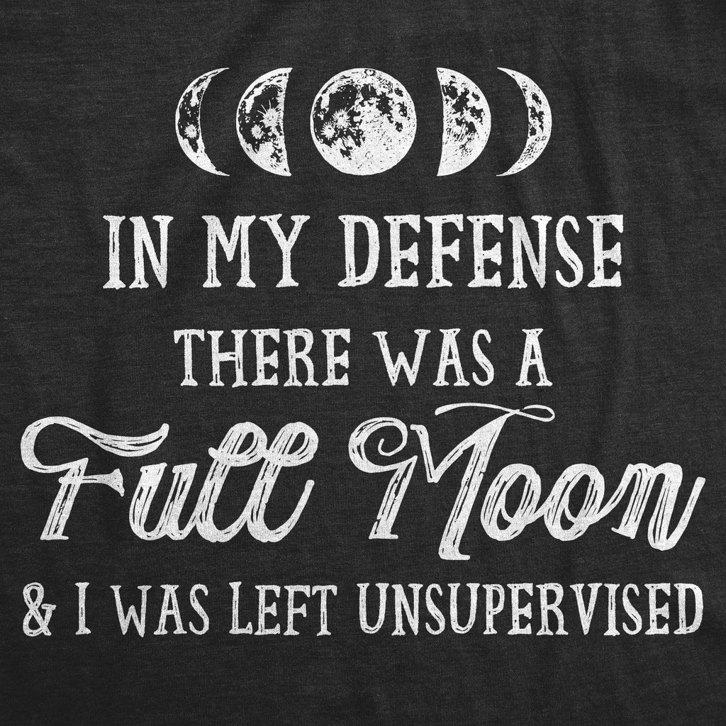 In My Defense There Was A Full Moon Women's T Shirt product image 3
