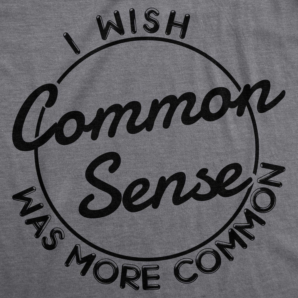 I Wish Common Sense Was More Men's T Shirt product image 3