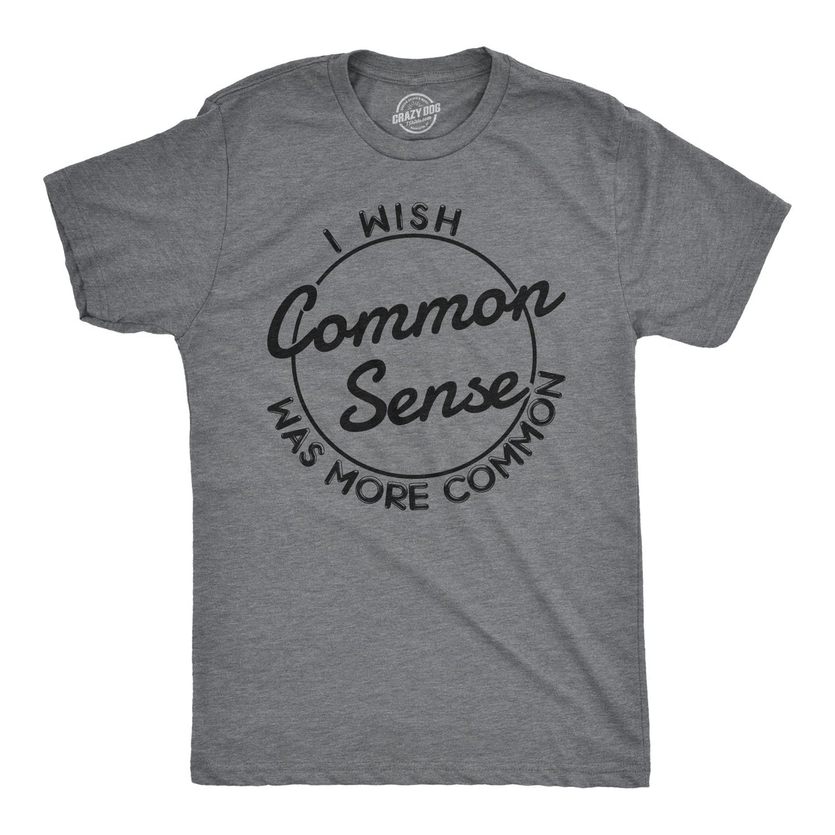 I Wish Common Sense Was More Men's T Shirt product image 1