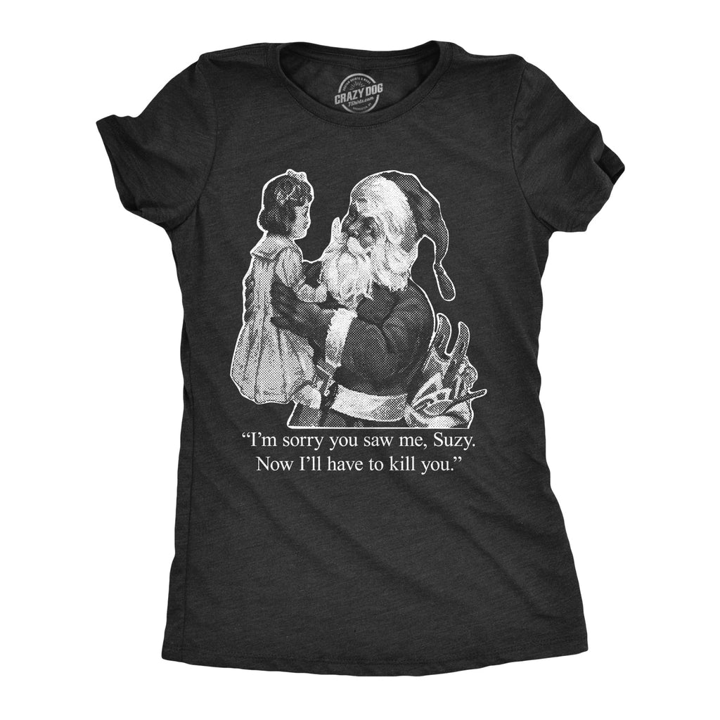 I'm Sorry You Saw Me, Suzy… Women's T Shirt product image 1