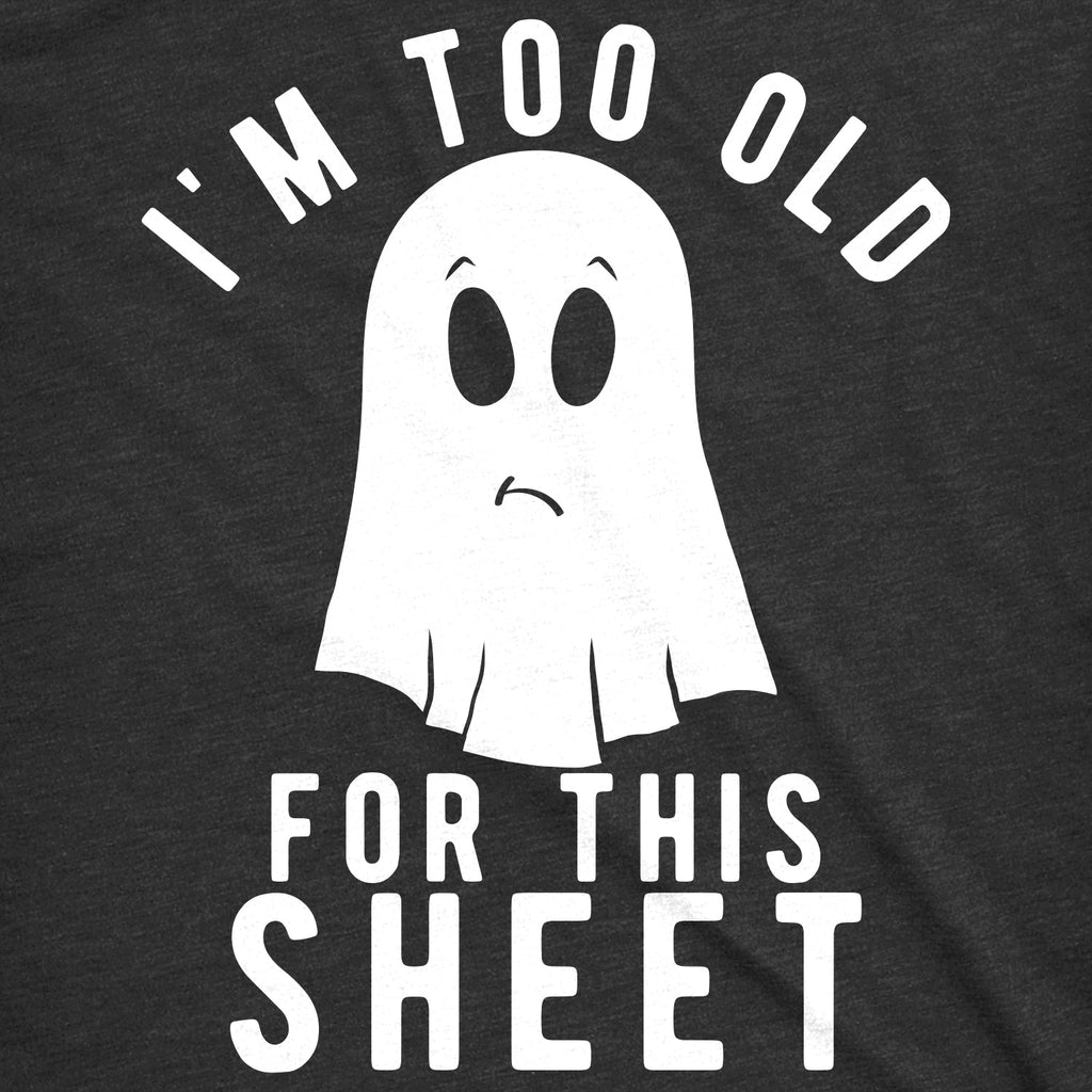 I'm Too Old For This Sheet Men's T Shirt product image 2