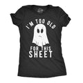 I'm Too Old For This Sheet Women's T Shirt product image 1