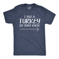 I Put A Turkey In That Oven Men's T Shirt product image 1