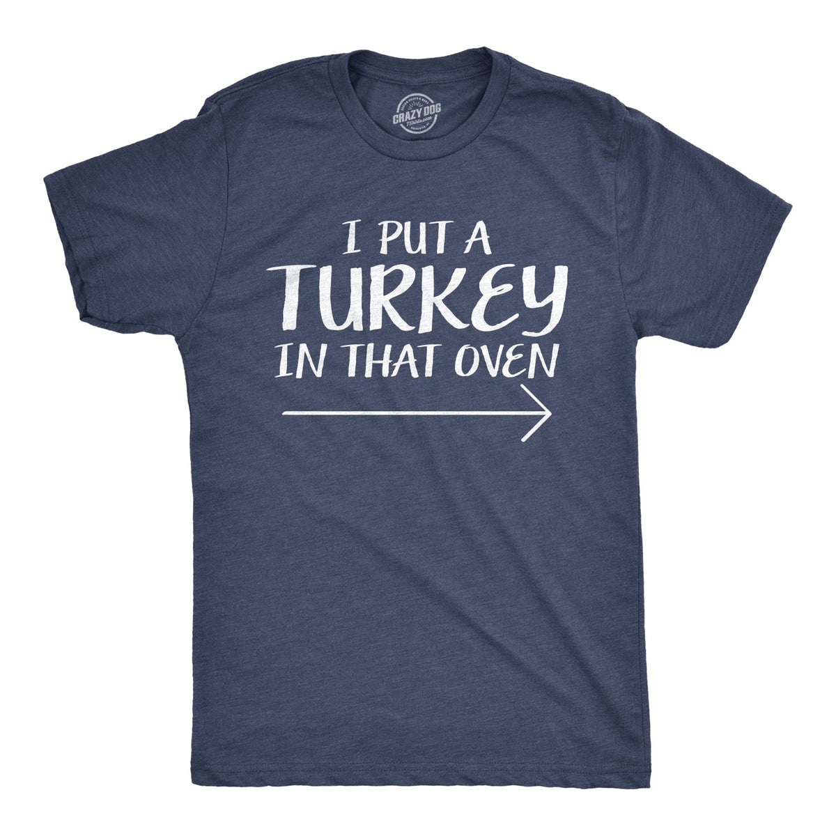 I Put A Turkey In That Oven Men's T Shirt product image 1