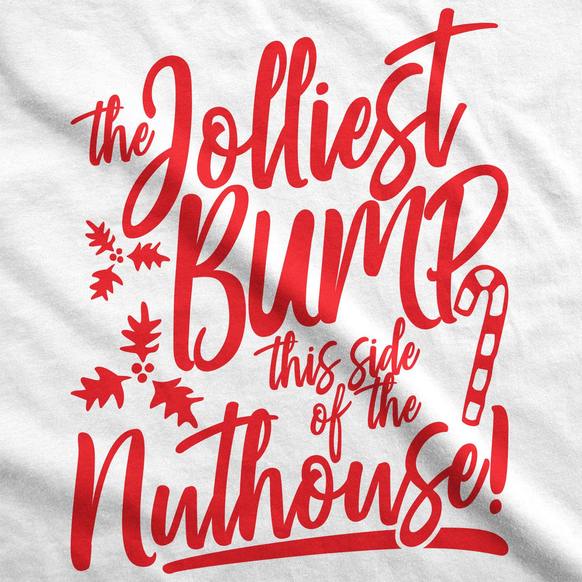 The Jolliest Bump This Side Of Nuthouse Maternity T Shirt product image 3