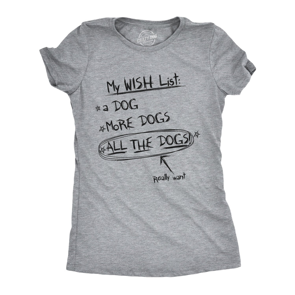 Wish List: All The Dogs Women's T Shirt product image 1