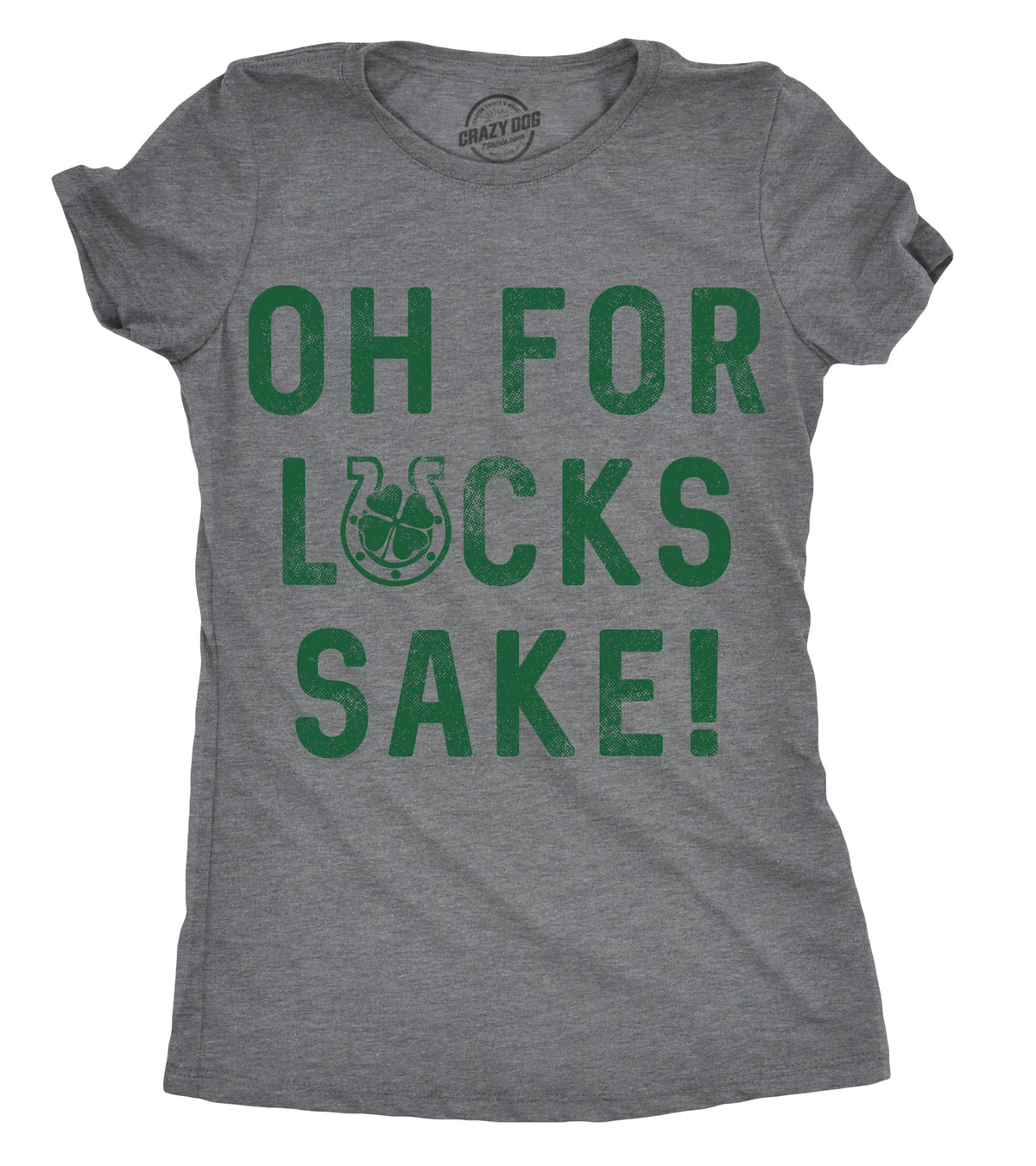 Oh For Lucks Sake Women's T Shirt product image 1