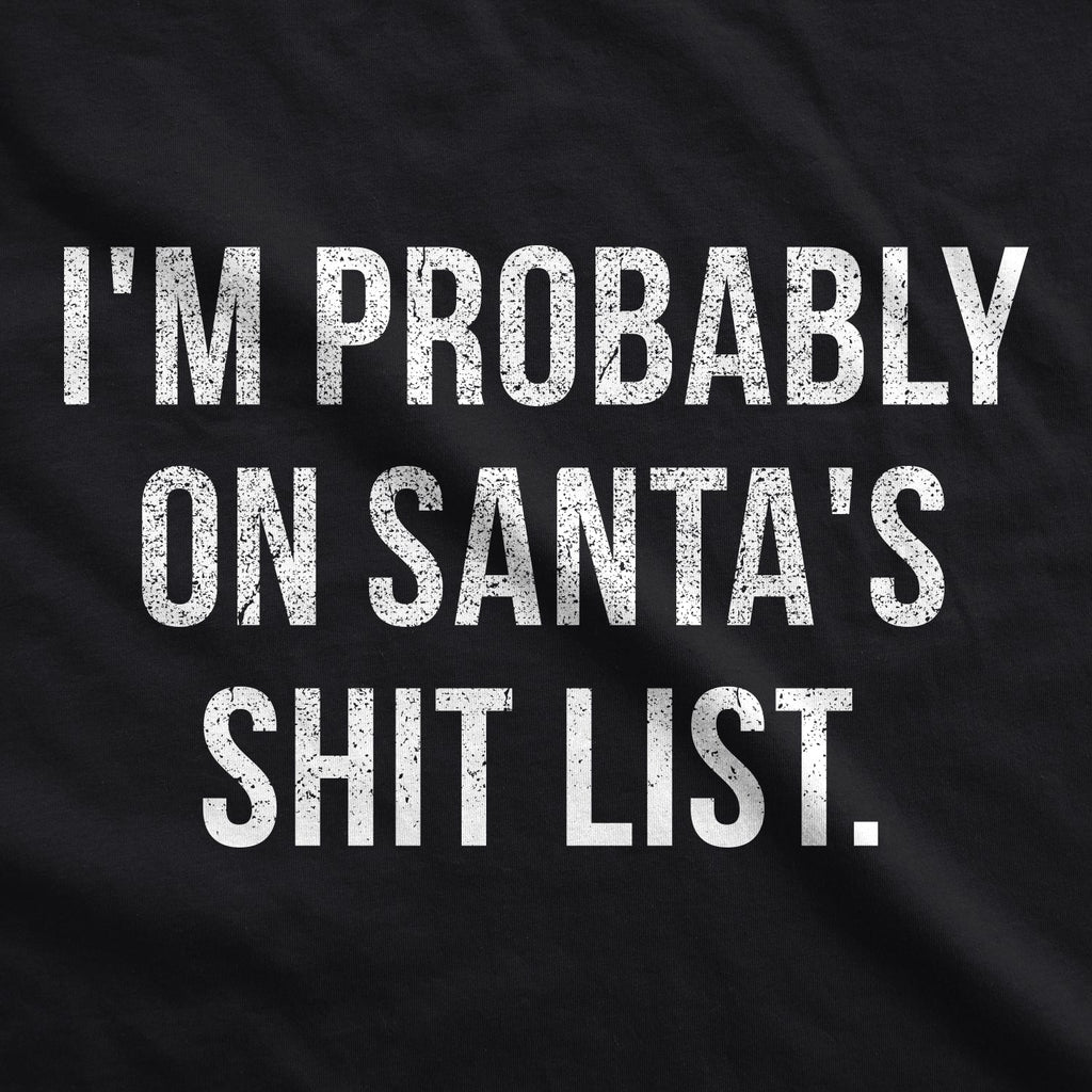 I'm Probably On Santa's Shit List Men's T Shirt product image 3