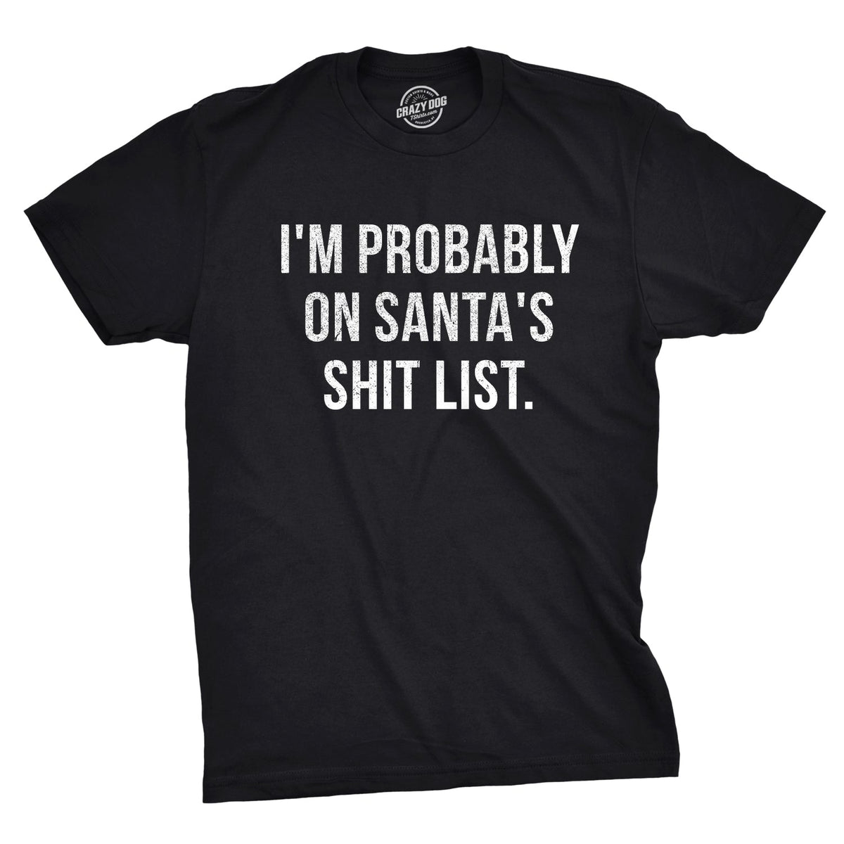 I'm Probably On Santa's Shit List Men's T Shirt product image 1