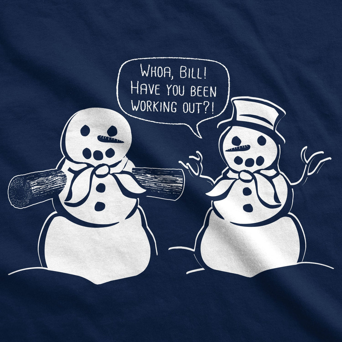 Whoa Bill Have You Been Working Out? Men's T Shirt product image 2