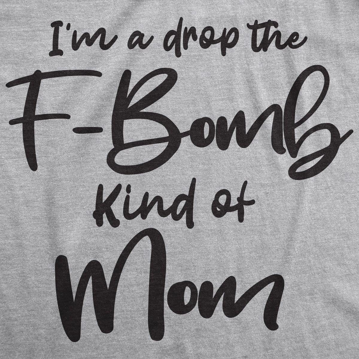 I'm A Drop The F-Bomb Kind Of Mom Women's T Shirt product image 2