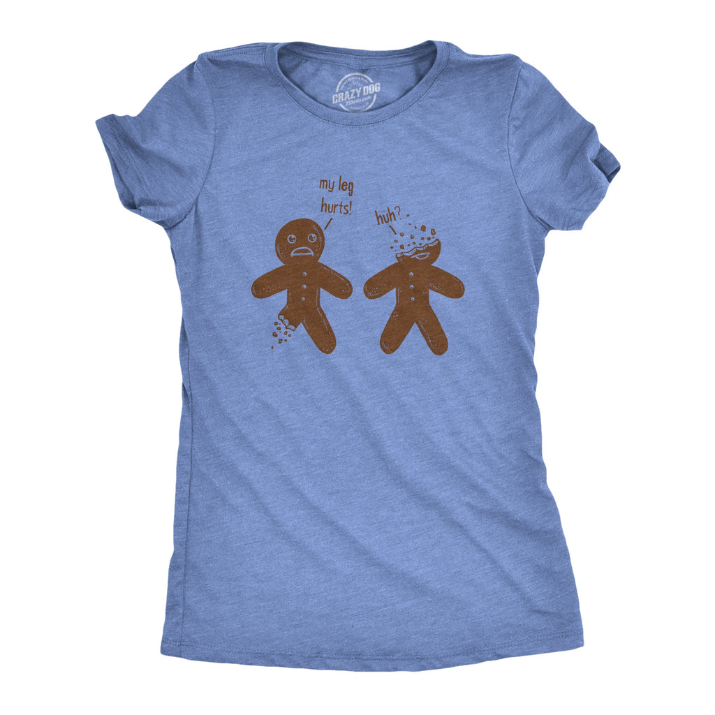 My Leg Hurts. Huh? Gingerbread Women's T Shirt product image 1