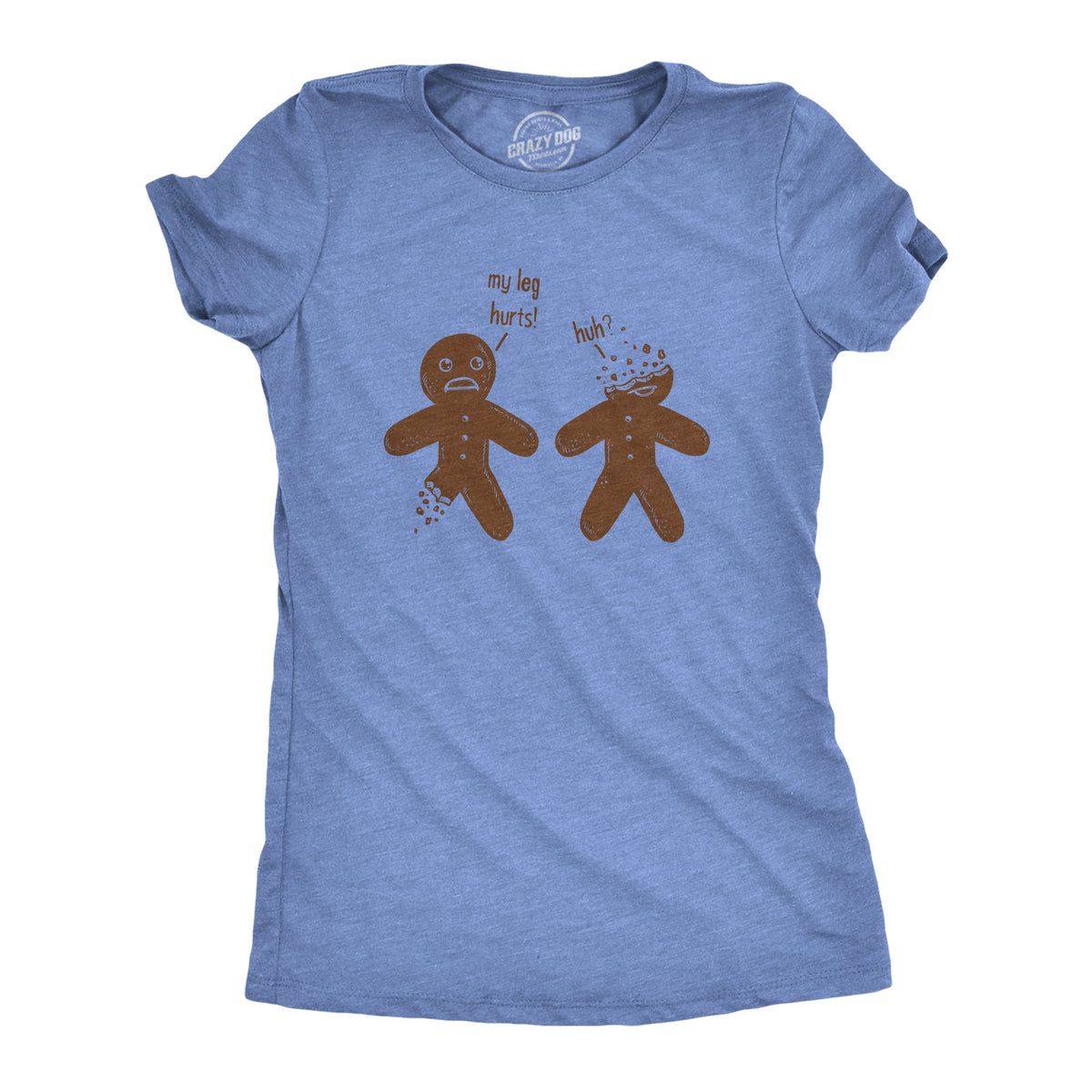 My Leg Hurts. Huh? Gingerbread Women's T Shirt product image 1