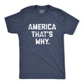 America That's Why Men's T Shirt product image 1