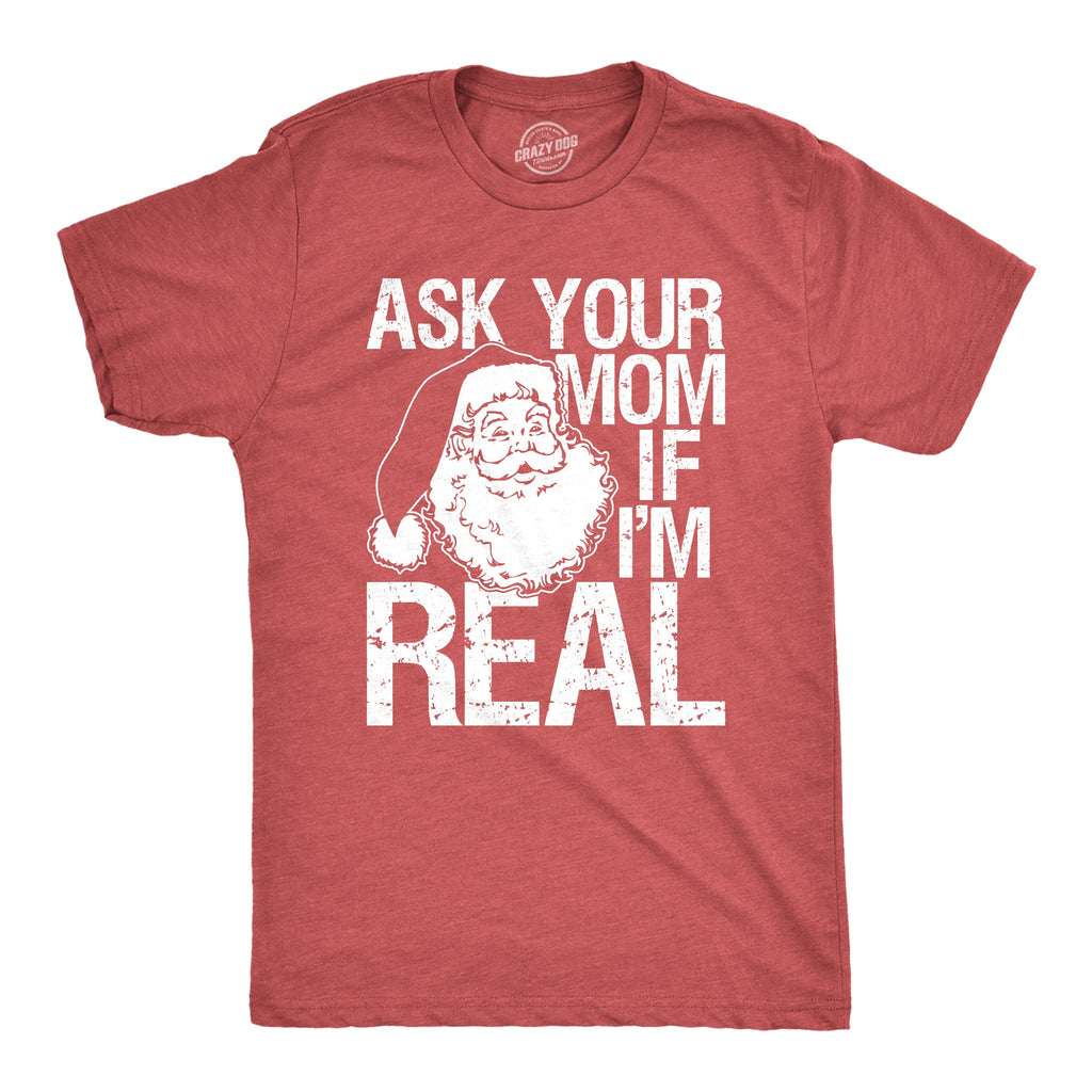 Ask Your Mom If I'm Real Men's T Shirt product image 1