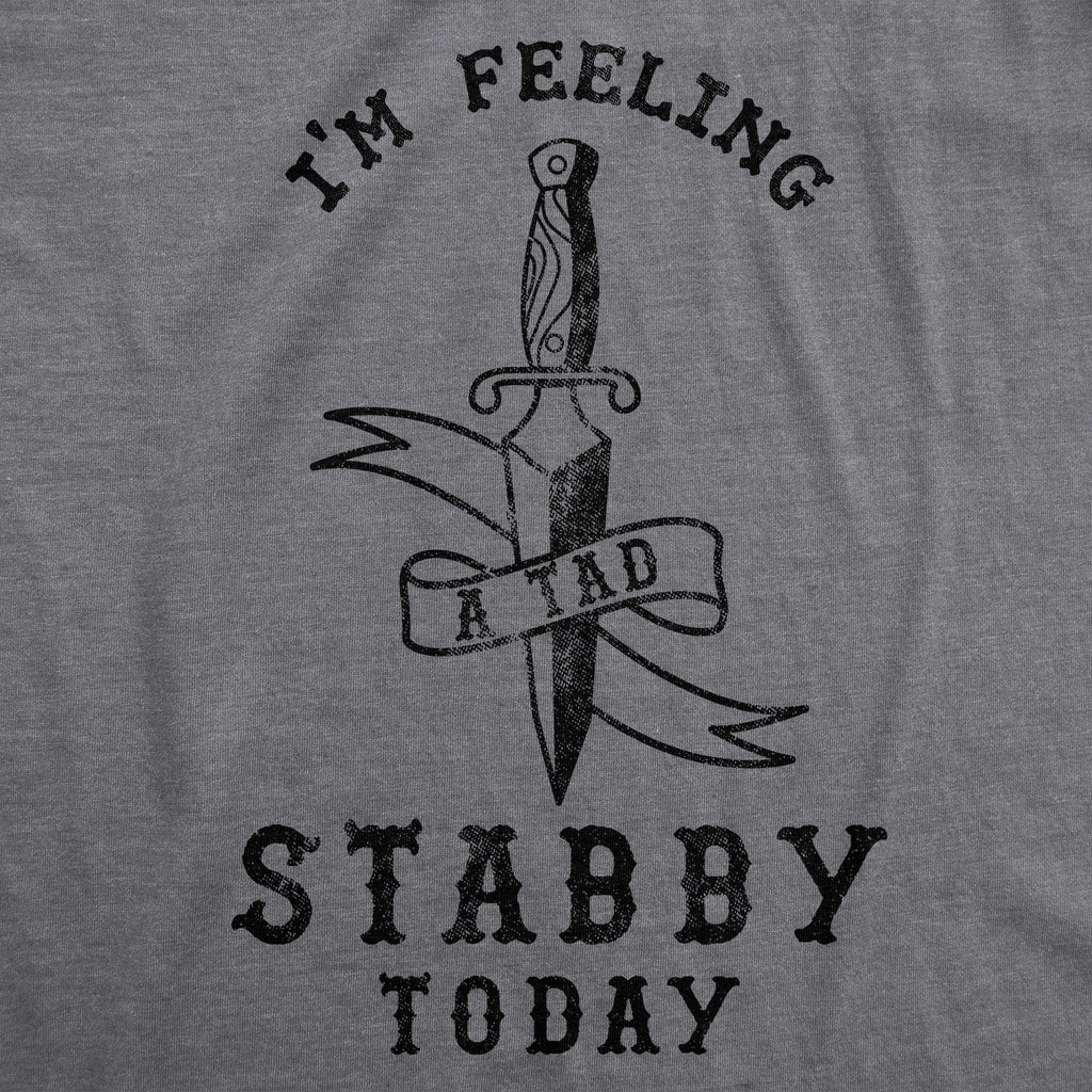 Feeling A Tad Stabby Today Women's T Shirt product image 2