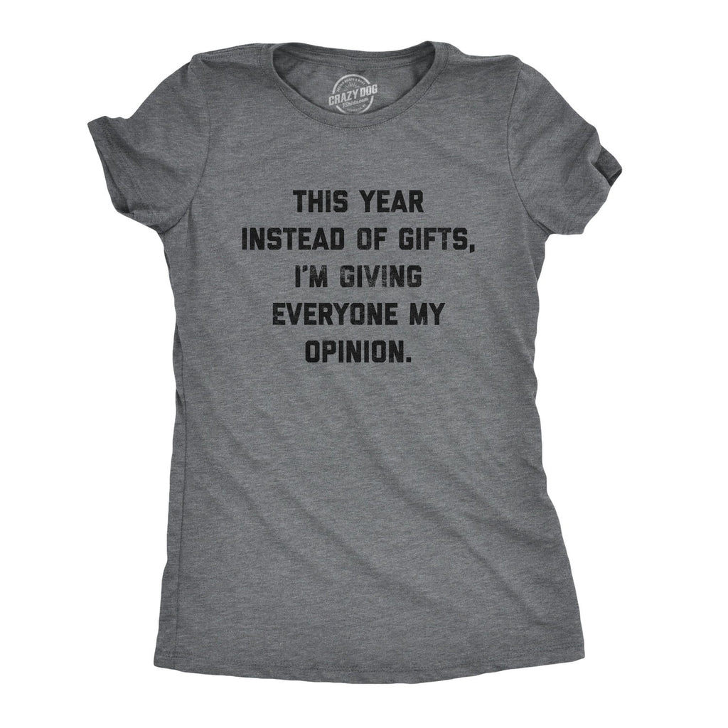 Instead Of Gifts I'm Giving Everyone My Opinions Women's T product image 1