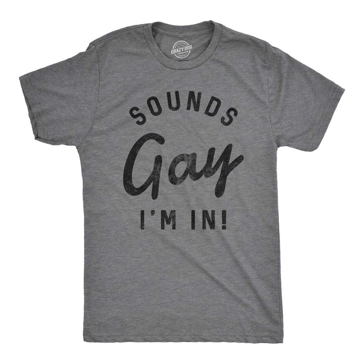 Sounds Gay I'm In Men's T Shirt product image 1
