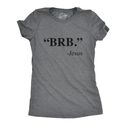 "BRB." - Jesus Women's T Shirt product image 1
