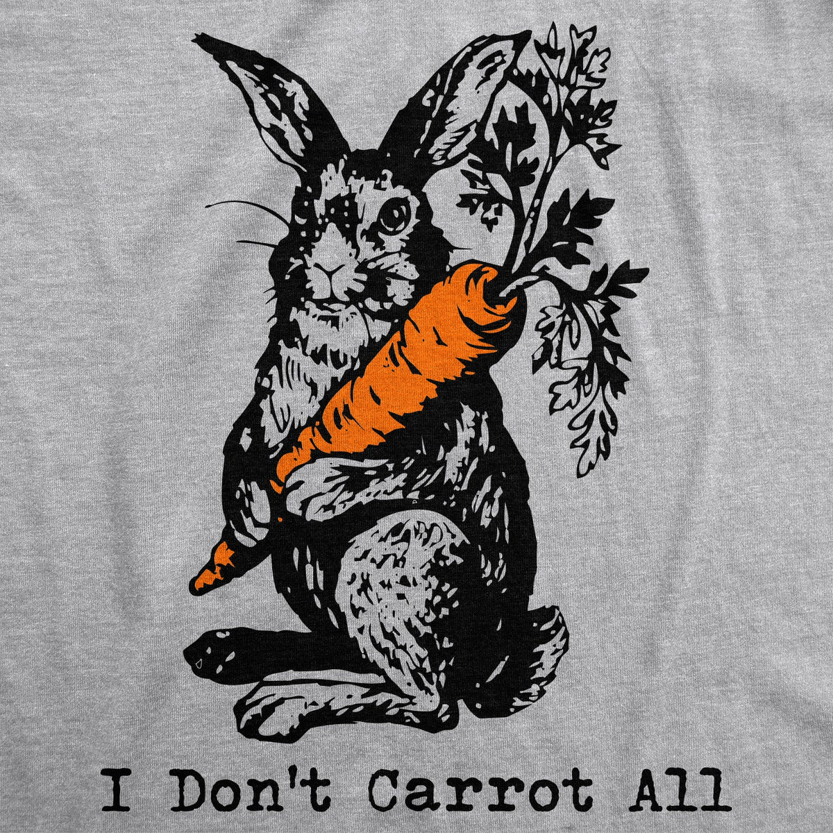 I Don't Carrot All Women's T Shirt product image 3