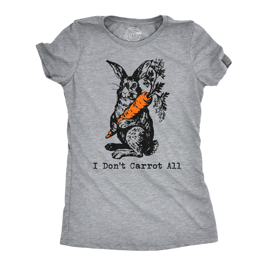 I Don't Carrot All Women's T Shirt product image 1