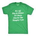 All Fun And Games Til Santa Checks The Naughty List Men's T product image 1