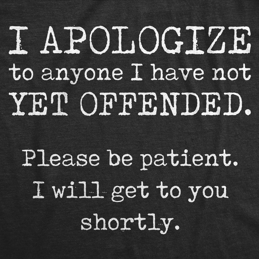 I Apologize To Anyone I Have Not Offended Yet Men's T Shirt product image 2