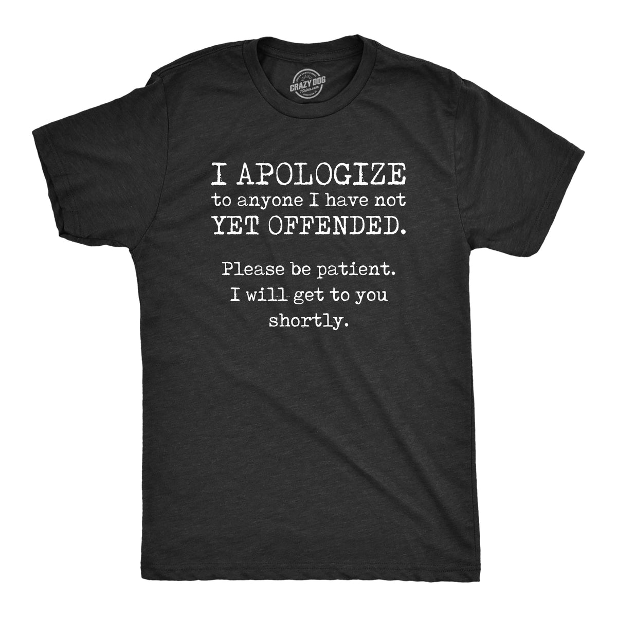 I Apologize To Anyone I Have Not Offended Yet Men's T Shirt product image 1