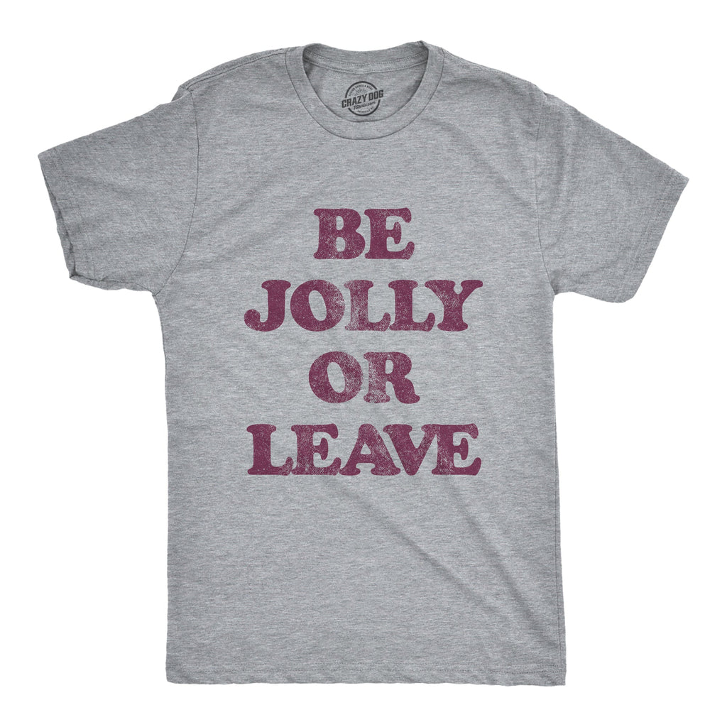 Be Jolly Or Leave Men's T Shirt product image 1