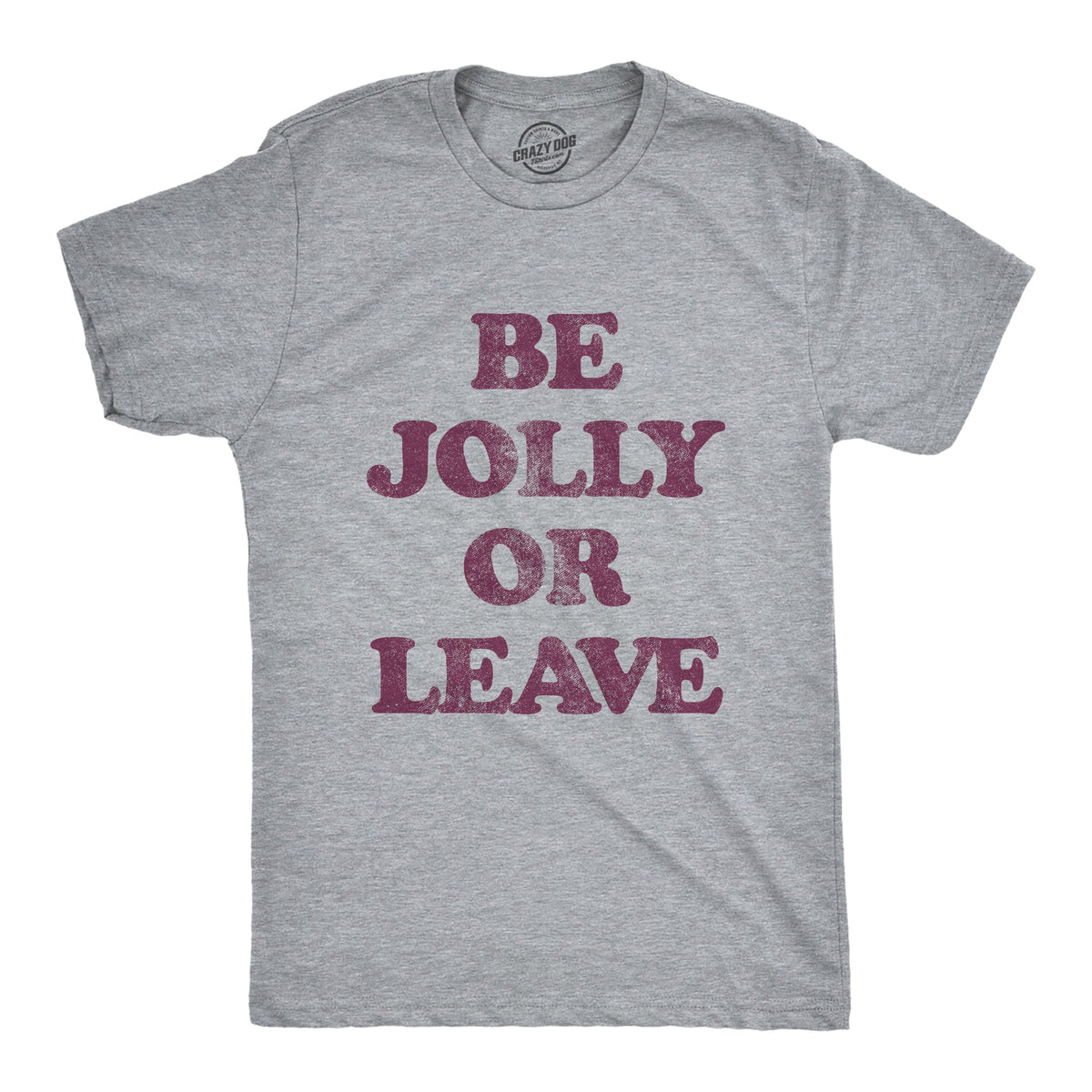 Be Jolly Or Leave Men's T Shirt product image 1