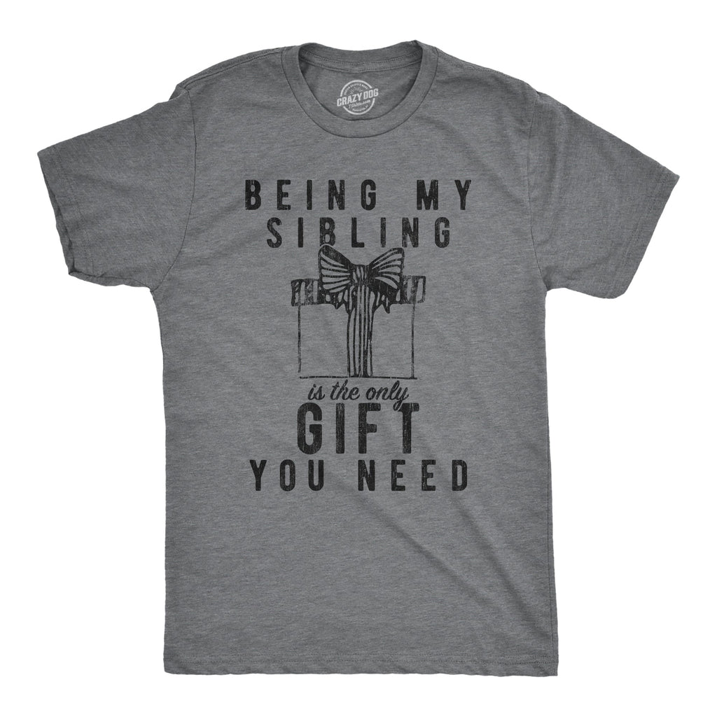 Being My Sibling Is The Only Gift You Need Men's T Shirt product image 1