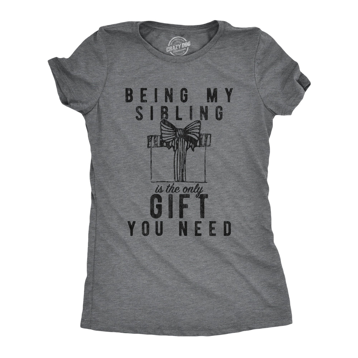 Being My Sibling Is The Only Gift You Need Women's T Shirt product image 1