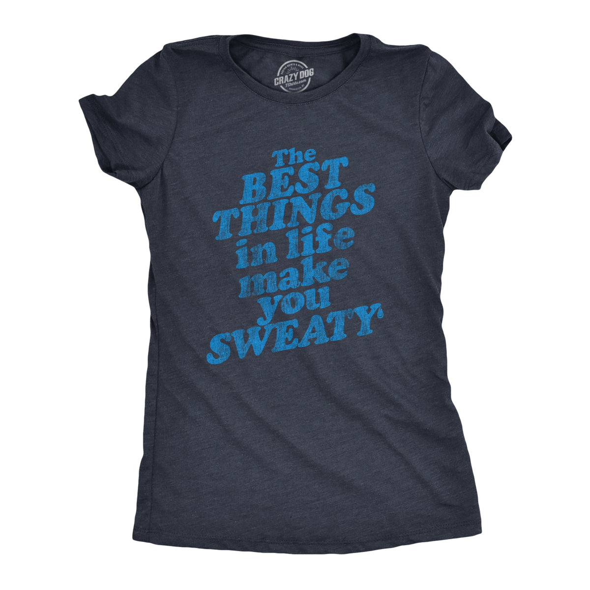 The Best Things In Life Make You Sweat Women's T Shirt product image 1