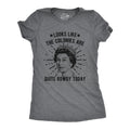 Looks Like The Colonies Are Quite Rowdy Today Women's T product image 1