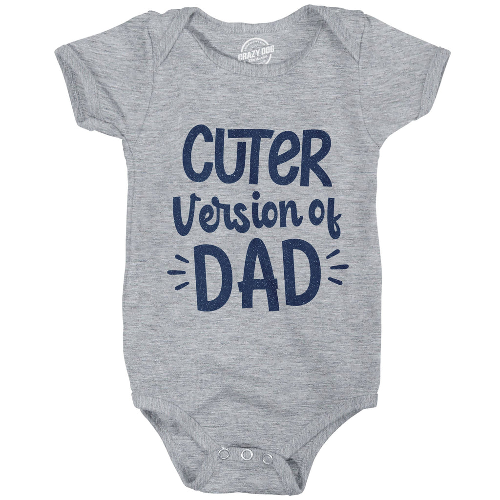 Cuter Version Of Dad Baby Bodysuit