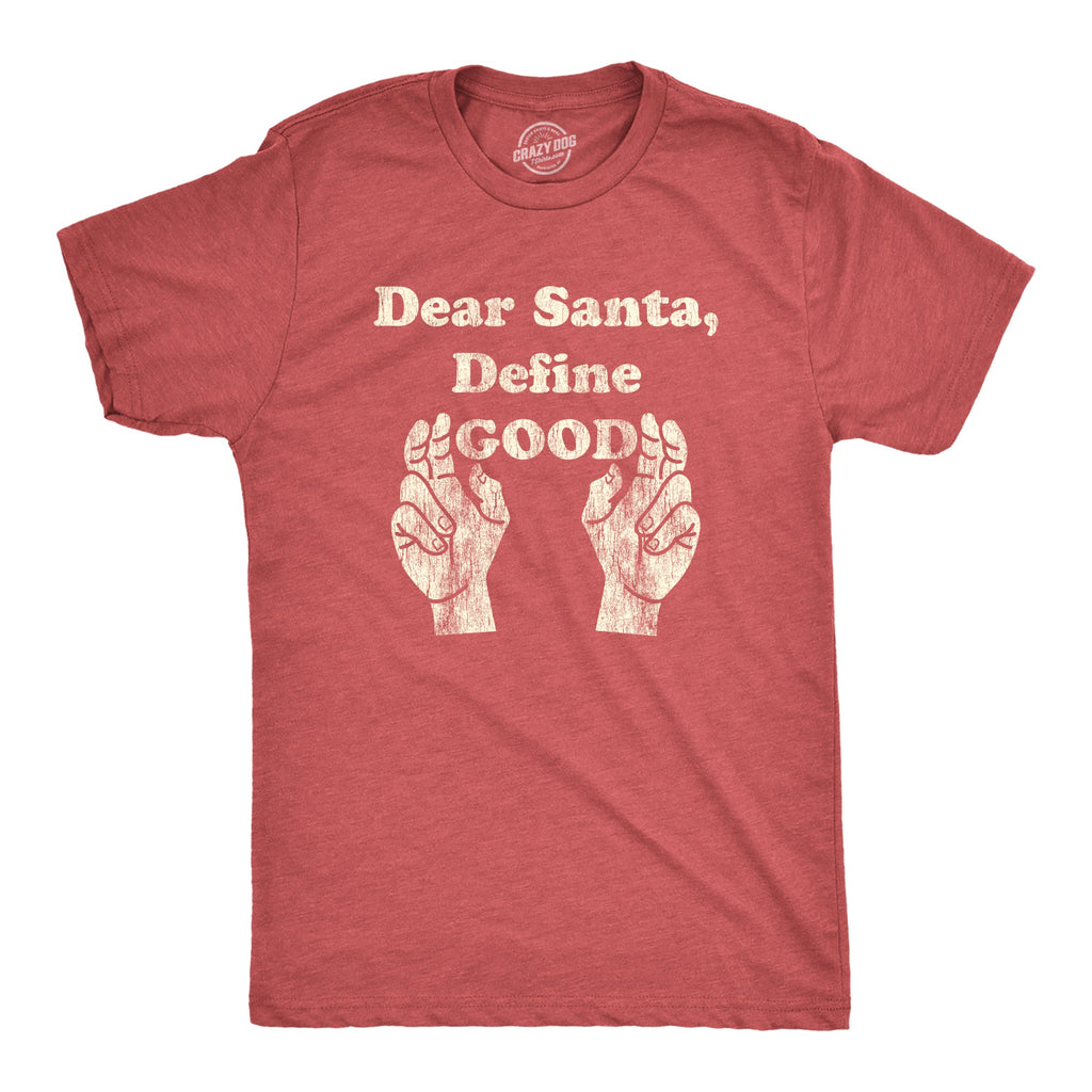 Dear Santa Define Good Men's T Shirt product image 1