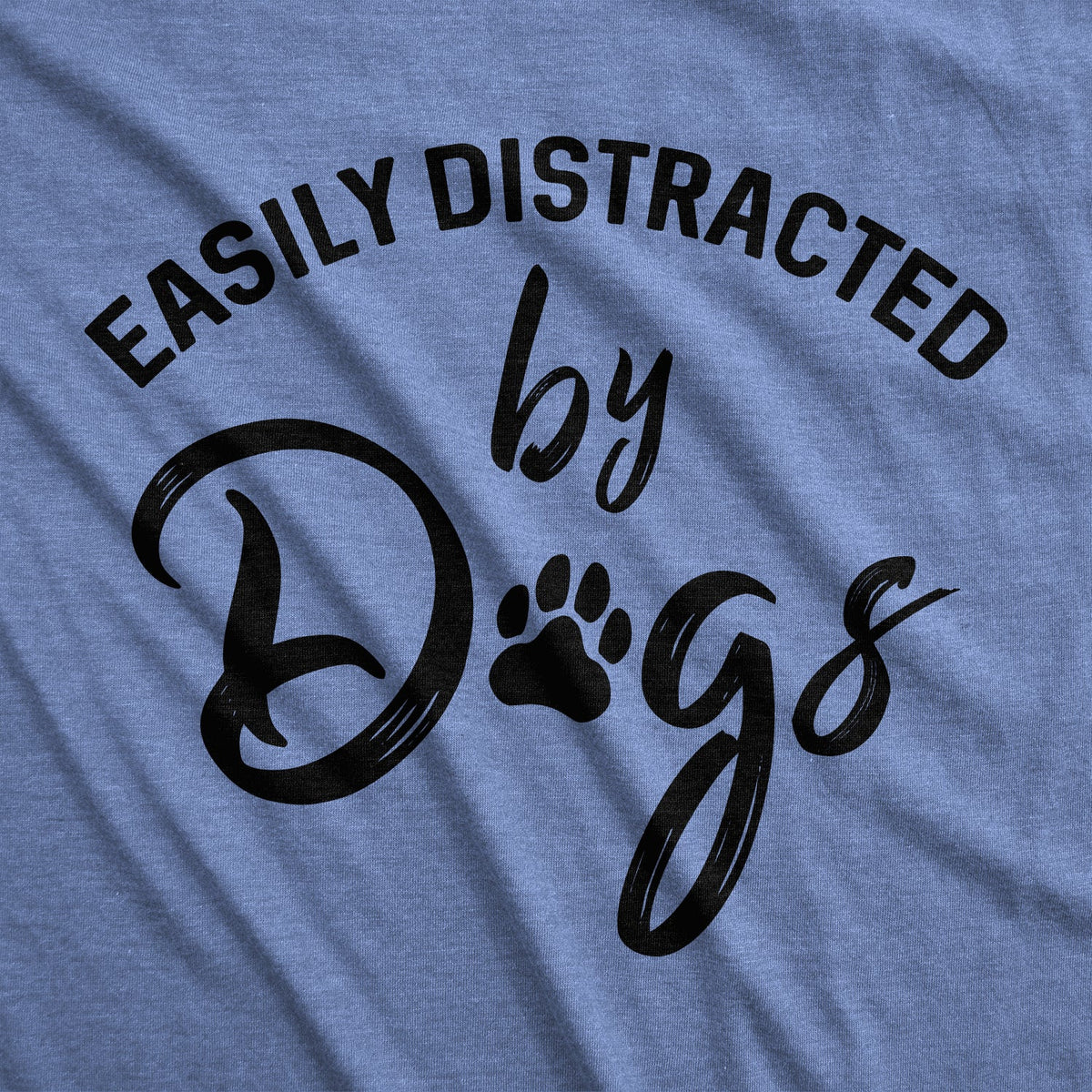 Easily Distracted By Dogs Women's T Shirt product image 10