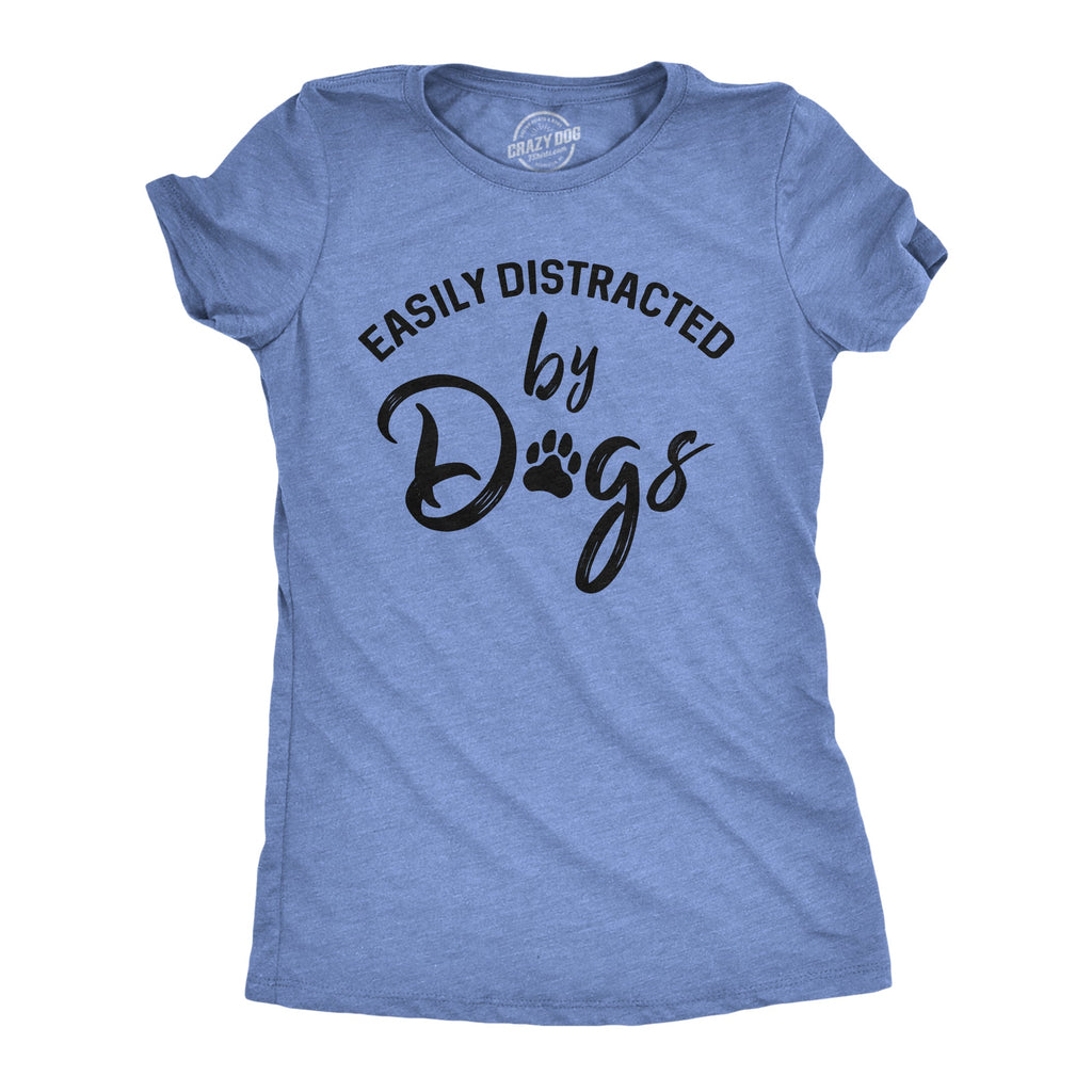 Easily Distracted By Dogs Women's T Shirt product image 6