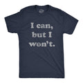 I Cant But I Won't Men's T Shirt product image 1