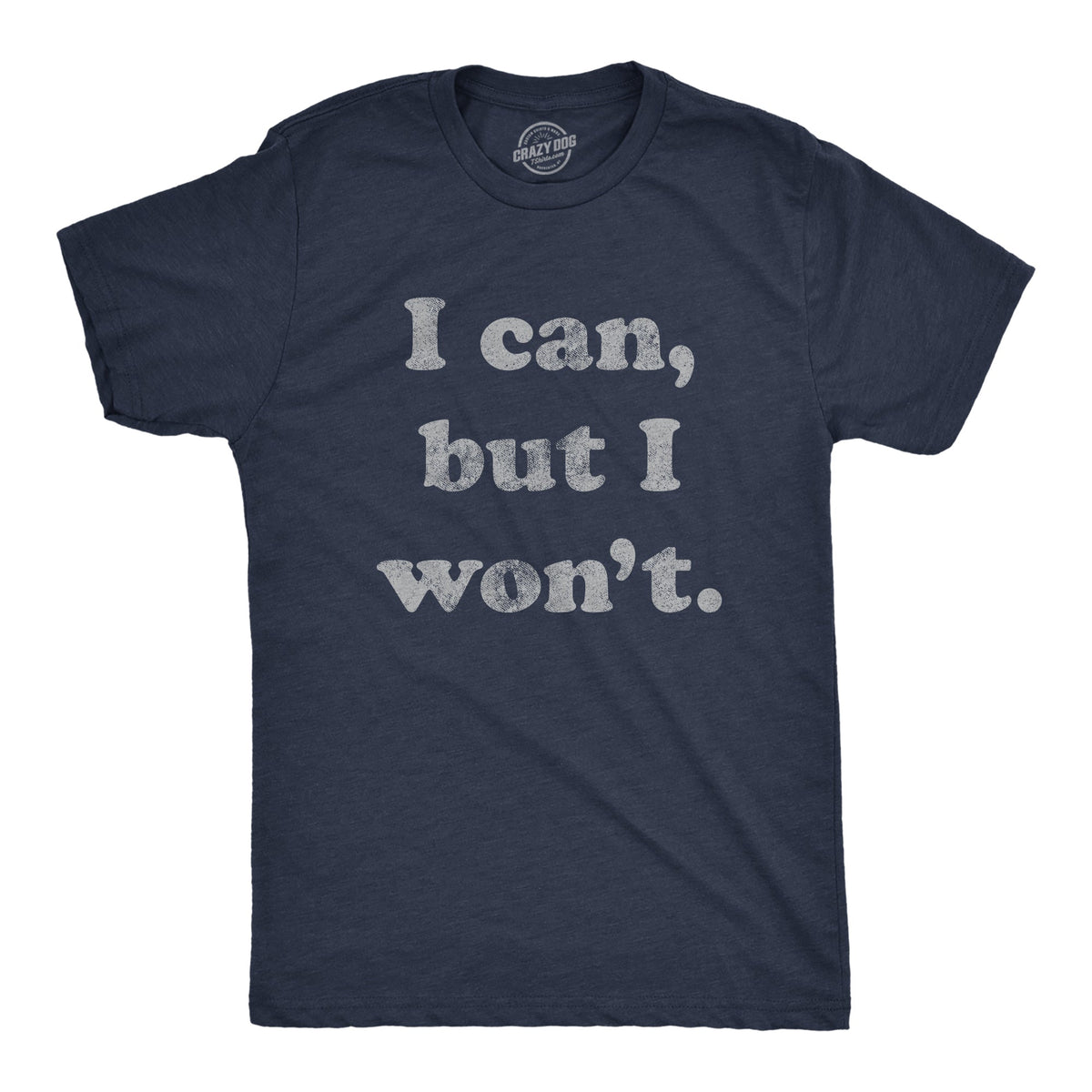 I Cant But I Won't Men's T Shirt product image 1