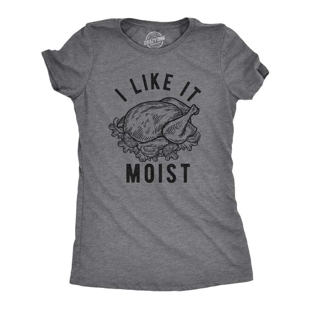 I Like It Moist Women's T Shirt product image 1