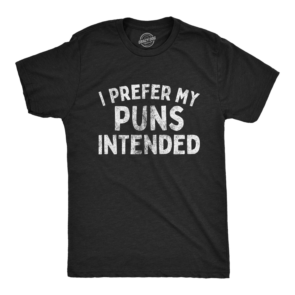 I Prefer My Puns Intended Men's T Shirt product image 1