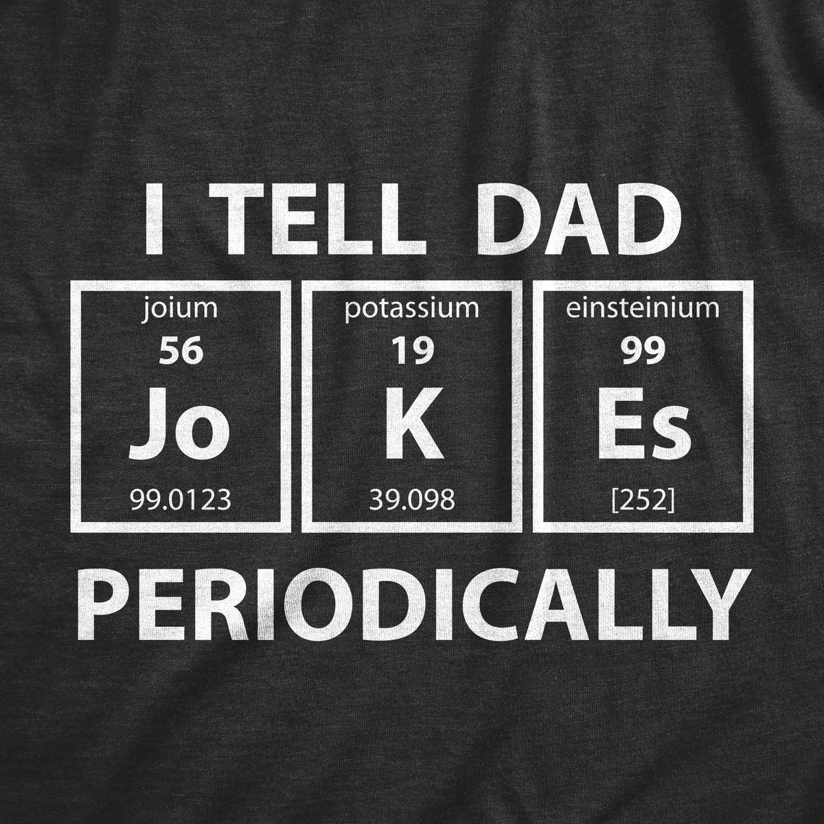 I Tell Dad Jokes Periodically Men's T Shirt product image 3