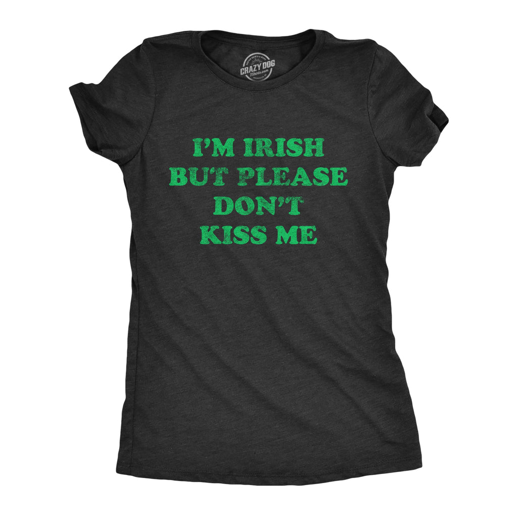 I'm Irish But Please Don't Kiss Me Women's T Shirt product image 1